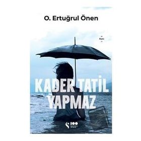 Kader Tatil Yapmaz - O. Ertuğrul Önen