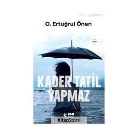 Kader Tatil Yapmaz - O. Ertuğrul Önen