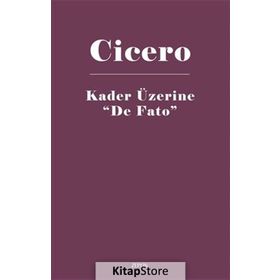 Kader Üzerine De Fato - Marcus Tullius Cicero