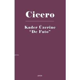 Kader Üzerine De Fato - Marcus Tullius Cicero