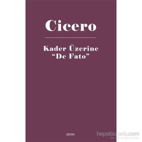 Kader Üzerine De Fato - Marcus Tullius Cicero