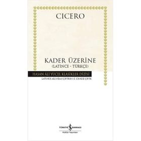 Kader Üzerine - Latince Türkçe - Cicero