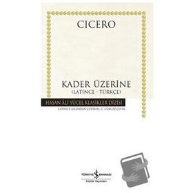 Kader Üzerine - Marcus Tullius Cicero - İş Bankası Kültür Yayınları