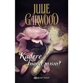 Kadere İnanır mısın? - Julie Garwood