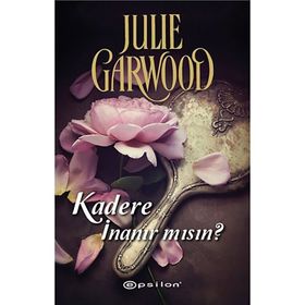 Kadere İnanır mısın? - Julie Garwood
