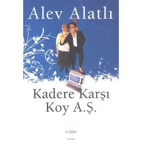 KADERE KARŞI KOY A.Ş. - ALEV ALATLI
