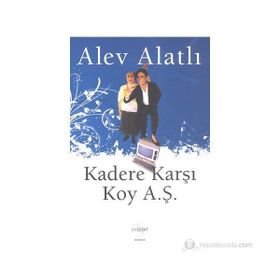 KADERE KARŞI KOY A.Ş. - ALEV ALATLI