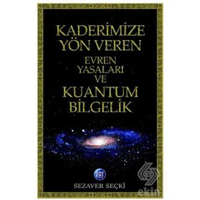 KADERIMIZE YÖN VEREN EVREN YASALARI - SEZAVER SEÇKİ