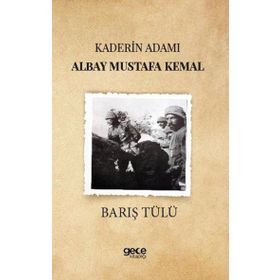 Kaderin Adamı Albay Mustafa Kemal Gece Kitaplığı
