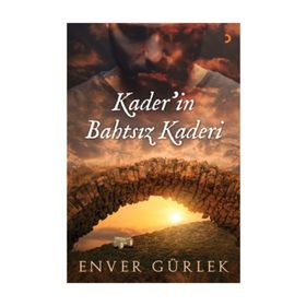 Kader'in Bahtsız Kaderi - Enver Gürlek