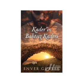 Kader'in Bahtsız Kaderi - Enver Gürlek