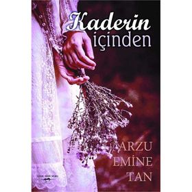 Kaderin İçinden - Arzu Emine Tan