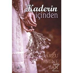 Kaderin İçinden - Arzu Emine Tan
