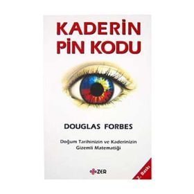 KADERIN PIN KODU DOĞUM TARIHINIZIN VE KADERINIZIN GIZEMLI MATEMATİĞİ - DOUGLAS FORBES