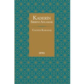 Kaderin Sırrını Anlamak - Cağfer Karadaş