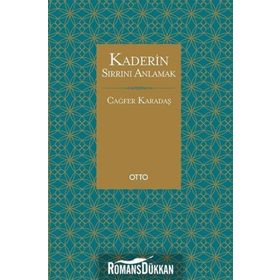 Kaderin Sırrını Anlamak - Cağfer Karadaş