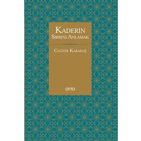 Kaderin Sırrını Anlamak - Cağfer Karadaş