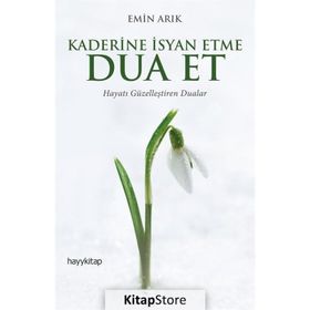 Kaderine İsyan Etme Dua Et - Emin Arık