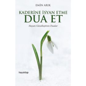 Kaderine İsyan Etme Dua Et - Emin Arık