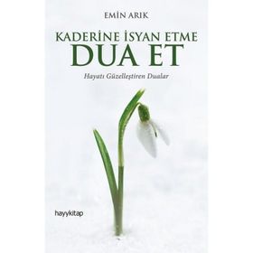 Kaderine İsyan Etme Dua Et - Emin Arık