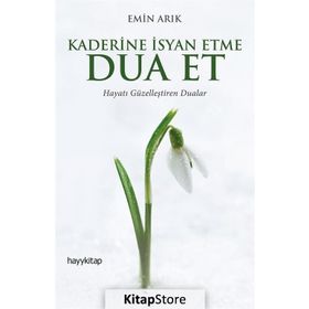 Kaderine İsyan Etme Dua Et - Emin Arık