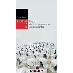 KADERINE YÖN VER HAYATI DAHA İYİ YAŞAMAK İÇİN DOKUZ ANAHTAR - LISE BARTOLI