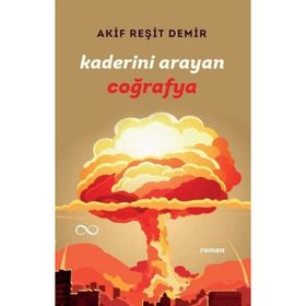 Kaderini Arayan Coğrafya Akif Reşit Demir