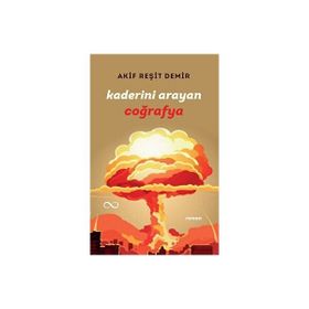 Kaderini Arayan Coğrafya Akif Reşit Demir
