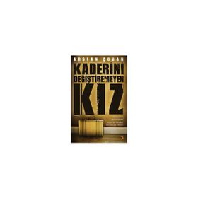 KADERINI DEĞİŞTİREMEYEN KIZ - ARSLAN ÇOBAN