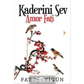 Kaderini Sev: Amor Fati - Fatoş İyigün