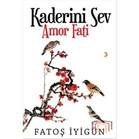 Kaderini Sev: Amor Fati - Fatoş İyigün