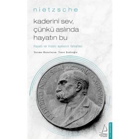 Kaderini Sev Çünkü Aslında Hayatın Bu - Nietzsche