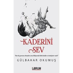 Kaderini Sev - Gülbahar Okumuş