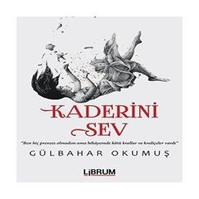 Kaderini Sev - Gülbahar Okumuş