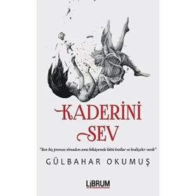 Kaderini Sev - Gülbahar Okumuş
