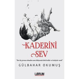 Kaderini Sev - Gülbahar Okumuş