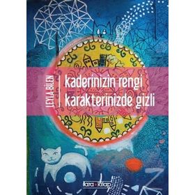 Kaderinizin Rengi Karakterinizde Gizli - Leyla Bilen