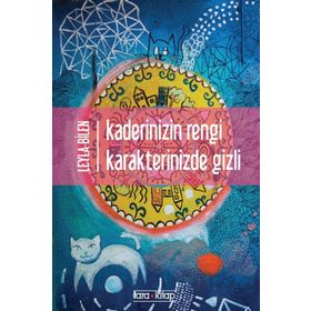Kaderinizin Rengi Karakterinizde Gizli - Leyla Bilen