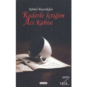 KADERLE İÇTİĞİM ACI KAHVE - KAMIL BAYRAKDAR