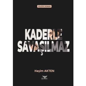Kaderle Savaşılmaz - Haşim Akten