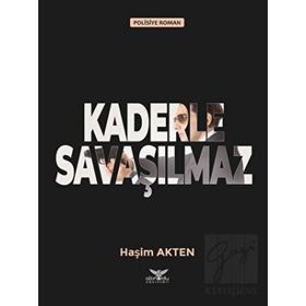 Kaderle Savaşılmaz - Haşim Akten