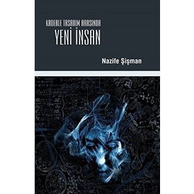 Kaderle Tasarım Arasında Yeni İnsan - Nazife Şişman