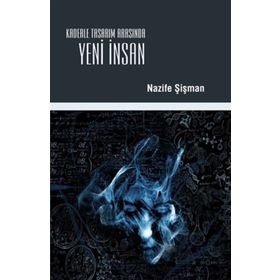 Kaderle Tasarım Arasında Yeni İnsan - Nazife Şişman