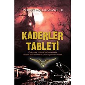 KADERLER TABLETI GERÇEKLER EVRENIN HAFIZASINDADIR, İNSANIN HAFIZASINDAKİLER KENDI YARATTIKLARIDIR - MEHMET MOLLAOSMANOĞLU