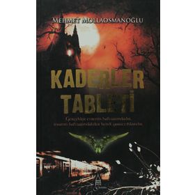 KADERLER TABLETI GERÇEKLER EVRENIN HAFIZASINDADIR, İNSANIN HAFIZASINDAKİLER KENDI YARATTIKLARIDIR - MEHMET MOLLAOSMANOĞLU