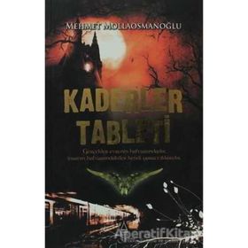 KADERLER TABLETI GERÇEKLER EVRENIN HAFIZASINDADIR, İNSANIN HAFIZASINDAKİLER KENDI YARATTIKLARIDIR - MEHMET MOLLAOSMANOĞLU