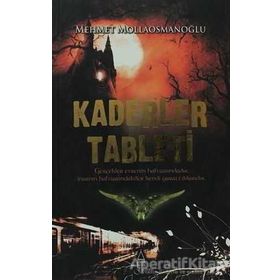 KADERLER TABLETI GERÇEKLER EVRENIN HAFIZASINDADIR, İNSANIN HAFIZASINDAKİLER KENDI YARATTIKLARIDIR - MEHMET MOLLAOSMANOĞLU