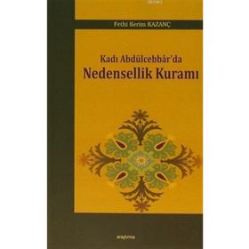 Kadı Abdülcebbar’da Nedensellik Kuramı - Fethi Kerim Kazanç