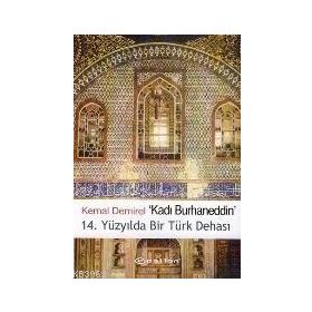 KADI BURHANEDDIN / 14. YÜZYILDA BIR TÜRK DEHASI - KEMAL DEMIREL