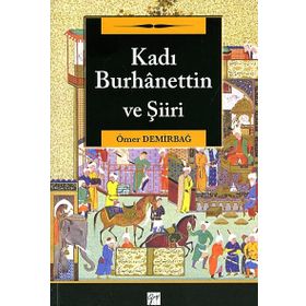 KADI BURHANETTIN VE ŞIIRI - ÖMER DEMIRBAĞ